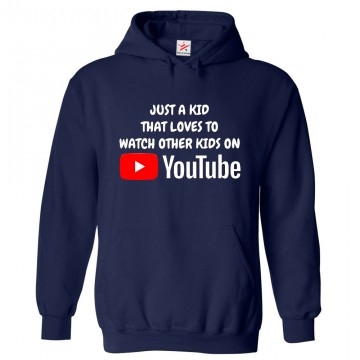 Just A Kid That Loves To Watch Other Kids On Utube Classic Unisex Kids and Adults Pullover Hoodie									 									 									